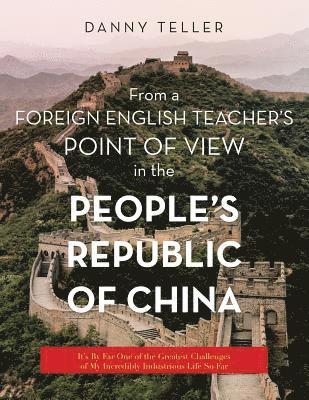 bokomslag From a Foreign English Teacher's Point of View in the People's Republic of China