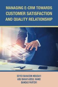 bokomslag Managing E-Crm Towards Customer Satisfaction and Quality Relationship
