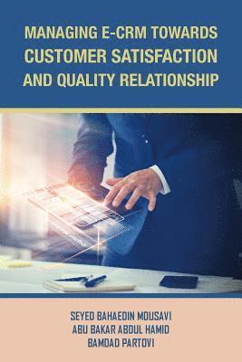 Managing E-Crm Towards Customer Satisfaction and Quality Relationship 1
