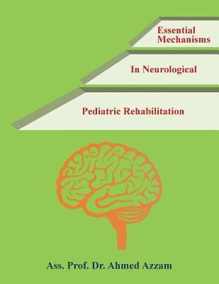 Essential Mechanisms in Neurological Pediatric Rehabilitation 1