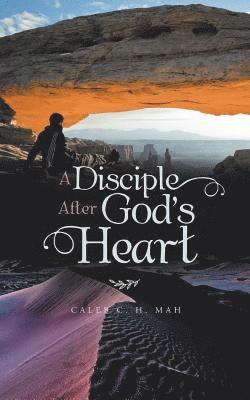 A Disciple After God's Heart 1