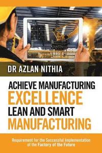 bokomslag Achieve Manufacturing Excellence Lean and Smart Manufacturing