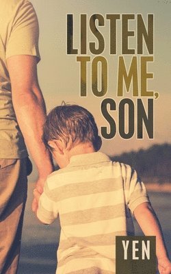 Yen - Listen to Me, Son, Häftad