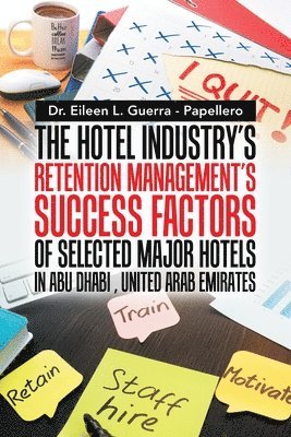 bokomslag Hotel Industry's Retention Management's Success Factors of Selected Major Hotels in Abu Dhabi, United Arab Emirates