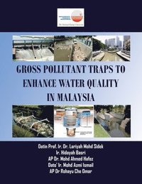 bokomslag Gross Pollutant Traps to Enhance Water Quality in Malaysia