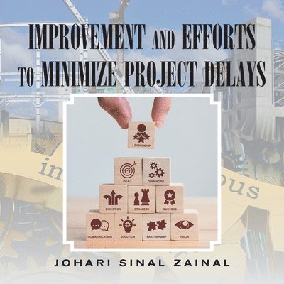 Improvement and Efforts to Minimize Project Delays 1