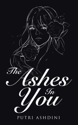 Putri Ashdini - Ashes in You, Häftad