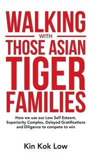bokomslag Walking with Those Asian Tiger Families