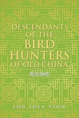 Loh Shen Yeow - Descendants of the Bird Hunters of Old China, Häftad