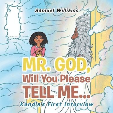 Samuel Williams - Mr. God, Will You Please Tell Me..., Häftad