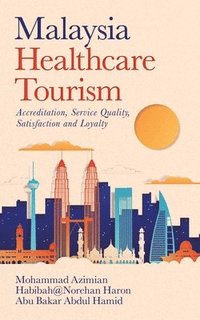 bokomslag Malaysia Healthcare Tourism