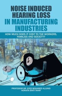 bokomslag Noise Induced Hearing Loss in Manufacturing Industries