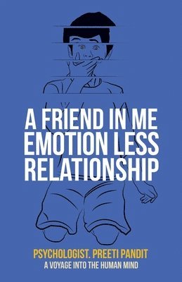 Psychologist Preeti Pandit - Friend in Me Emotion Less Relationship, Häftad