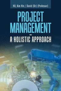 bokomslag Project Management - a Holistic Approach
