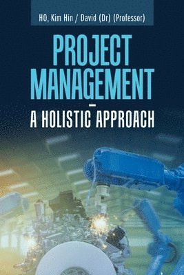 bokomslag Project Management - a Holistic Approach