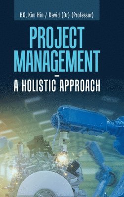 bokomslag Project Management - a Holistic Approach