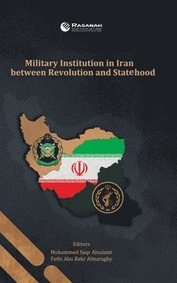 bokomslag Military Institution in Iran Between Revolution and Statehood