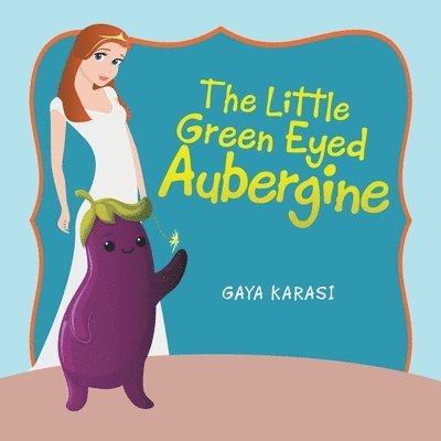 The Little Green Eyed Aubergine 1