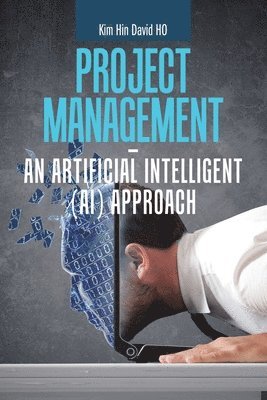 bokomslag Project Management - an Artificial Intelligent (Ai) Approach