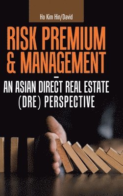 bokomslag Risk Premium & Management - an Asian Direct Real Estate (Dre) Perspective