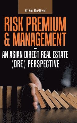 Risk Premium & Management - an Asian Direct Real Estate (Dre) Perspective 1