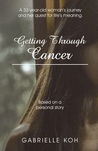 bokomslag Getting Through Cancer