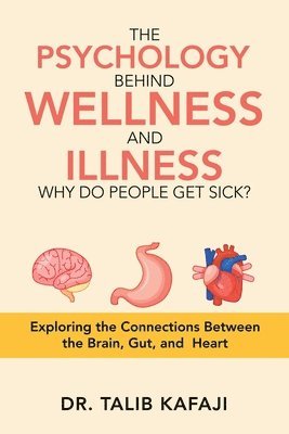 The Psychology Behind Wellness and Illness Why Do People Get Sick? 1