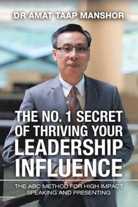 bokomslag The No. 1 Secret of Thriving Your Leadership Influence