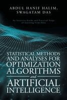 Abdul Hanif Halim, Swagatam Das - Statistical Methods and Analyses for Optimization Algorithms and Artificial Intelligence, Häftad