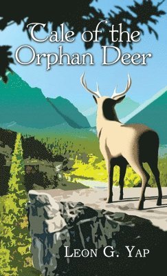 Leon G Yap, Leon G. Yap - Tale of the Orphan Deer, Inbunden