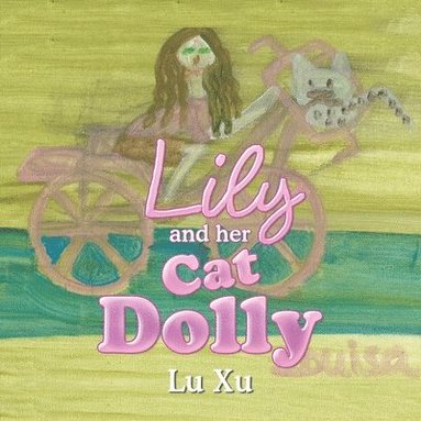 Lu Xu - Lily and Her Cat Dolly, Häftad