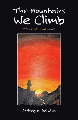 Anthony M Baisden, Anthony M. Baisden - Mountains We Climb, Häftad