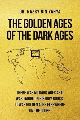 bokomslag The Golden Ages of the Dark Ages