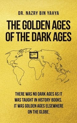 bokomslag The Golden Ages of the Dark Ages