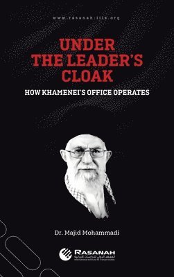 Majid Mohammadi - Under the Leader's Cloak, Inbunden