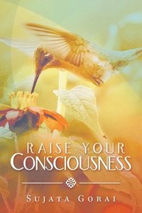 bokomslag Raise Your Consciousness