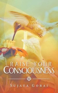 bokomslag Raise Your Consciousness