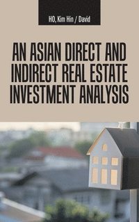 bokomslag An Asian Direct and Indirect Real Estate Investment Analysis