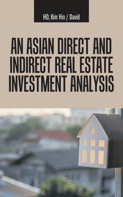 An Asian Direct and Indirect Real Estate Investment Analysis 1