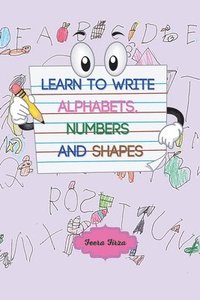 bokomslag Learn to Write Alphabets, Numbers and Shapes