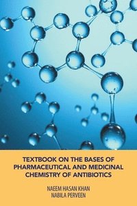 bokomslag Textbook on the Bases of Pharmaceutical and Medicinal Chemistry of Antibiotics
