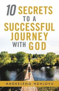 bokomslag 10 Secrets to a Successful Journey with God
