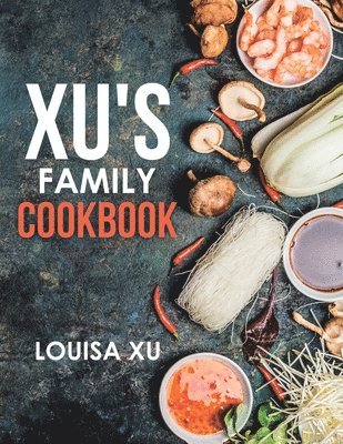 bokomslag Xu's Family Cookbook