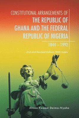 bokomslag Constitutional Arrangements of the Republic of Ghana and Federal Republic of Nigeria, 1844 -1992