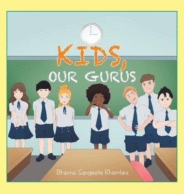 Bhavna Sangeeta Khemlani - Kids, Our Gurus, Inbunden