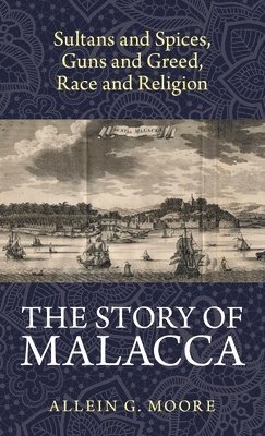 bokomslag The Story of Malacca