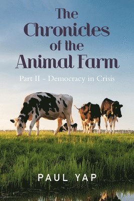 bokomslag Chronicles of the Animal Farm Part Ii - Democracy in Crisis