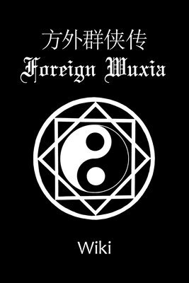 Wiki - Foreign Wuxia, Häftad