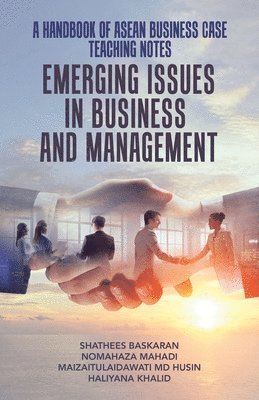 Shathees Baskaran, Nomahaza Mahadi, Maizaitulaidawati Husin, Maizaitulaidawati Md Husin - Handbook of Asean Business Case Teaching Notes, Häftad