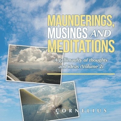 Maunderings, Musings and Meditations 1